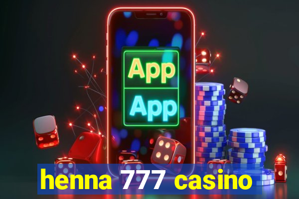 henna 777 casino